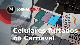 Polícia Militar recupera celulares furtados no Carnaval - Jornal Minas