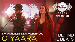 Kashmir Beats | Season 1 | O YAARA | BTB | Faysal Qureshi & Faryal Mehmood