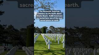 The Normandy American Cemetery on the bluffs above Omaha Beach.  9,388 Americans are buried here.