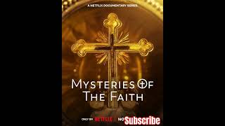Mysteries Of The Faith Netflix Docuseries On November 1 2023 #mysteriesofthefaith #netflix #series