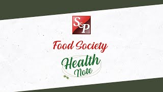 S\u0026P Food Society Ep.23 Health Note (เทคนิคการทานอาหารเพื่อสุขภาพดี)