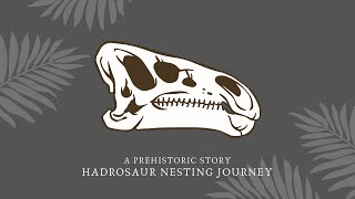 Hadrosaur Nesting Journey - A Prehistoric Story - Adults with Jobs : Path of Titans Server