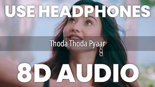 Thoda Thoda Pyaar (8D AUDIO) | Thoda Thoda Pyaar full song | Siddharth Malhotra , Neha Sharma
