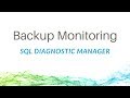 Backup Monitoring with SQL Diagnostic Manager for SQL Server