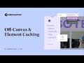 Introducing Elementor 3.22: Off-Canvas, Element Caching & More!
