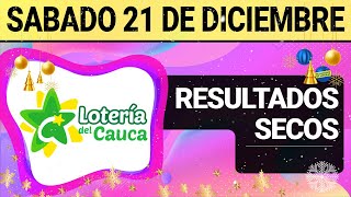 Resultado SECOS Lotería del CAUCA del Sábado 21 de Diciembre de 2024  SECOS 😱💰🚨