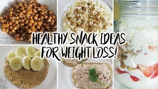 HEALTHY SNACK IDEAS FOR WEIGHT LOSS | My 2019 Health Goals