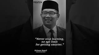 Kutipan Ridwan Kamil -  Never stop learning, no age limit for getting smarter