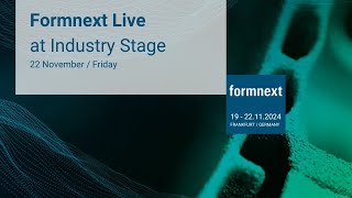 Formnext Industry Stage - Livestream last day / Friday