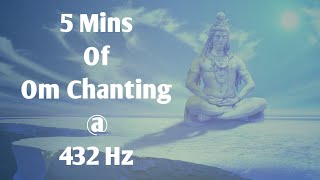 Om Chanting for 5 Mins@432Hz,Relax Mind & Body, Connects your soul with universe!
