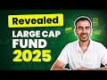 Revealed - Large Cap Fund 2025