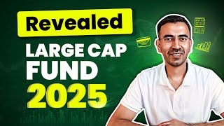 Revealed - Large Cap Fund 2025