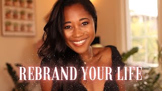 Rebrand Your Life To Fit Your Dream Vision