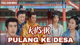 ✨TRENDING✨ KAISAR PULANG KE DESA | Return of The Majesty | Drama China Full sub indo