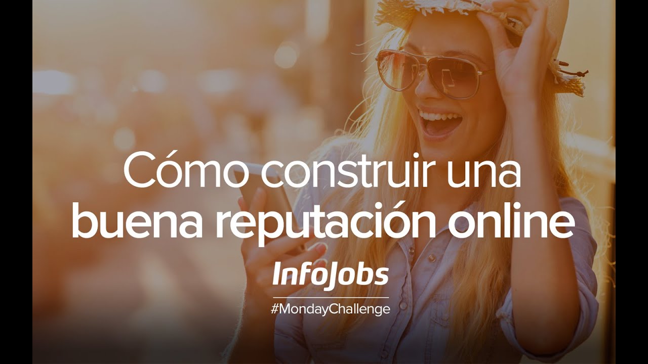 Webinar InfoJobs | Cómo Construir Una Buena Reputación Online - YouTube