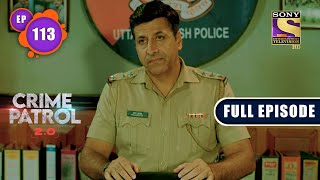 Shikaar | Crime Patrol 2.0 - Ep 113 | Full Episode | 10 Aug 2022