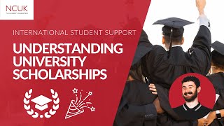 Understanding University Scholarships - International Student Support Series | NCUK