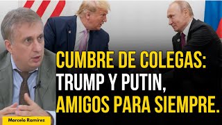 🤝 CUMBRE DE COLEGAS: TRUMP Y PUTIN, AMIGOS PARA SIEMPRE // MARCELO RAMÍREZ