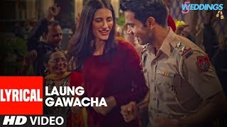 Lyrical: Laung Gawacha Video | 5 Weddings | Raj Kummar Rao, Nargis Fakhri | Saru Maini  | ArnieB