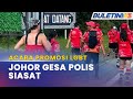 ACARA LARIAN | Johor Pandang Serius Larian Promosi Budaya Songsang