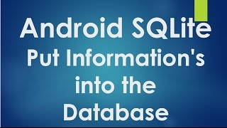 Android SQLite Tutorial - 2 - Put informations into the database