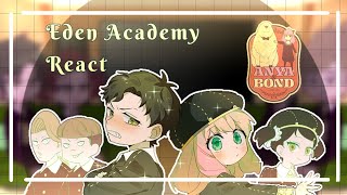 ✨Eden Academy React to Anya \u0026 Bond Forger ✨ || SpyxFamily || Gacha