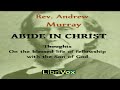 Abide in Christ by Andrew Murray Full Audio Book