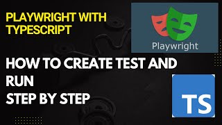 Playwright with Typescript | How to create and run the test in Playwright