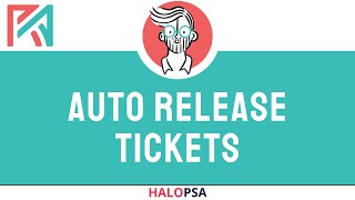 HaloPSA | Auto Release Tickets | Scheduling or Follow Up