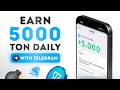 How to Earn 5,000 TON Daily for Free with Telegram and Withdraw Instantly!