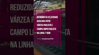 #melhoriasCPTM – 🚉⬆Velocidade aumentada na Linha 7-Rubi da CPTM.