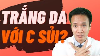 Viên uống Trắng da với Vitamin C - Liệu có thể sử dụng viên C sủi làm trắng da mặt ?| Dr Hiếu