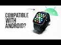 Is Apple Watch Compatible with Android? (explained)