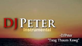 DJPeter Original - Txoj Thaum Kawg