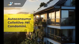 Autoconsumo Collettivo: Opportunità di Risparmio e Sostenibilità nei Condomini