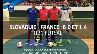 Futsal U21, Amicaux : Slovaquie - France (0-6 et 1-4), les buts I FFF 2017