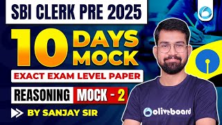 SBI Clerk Prelims Reasoning 2025 | 10 Days 10 Mocks | Reasoning Mock 2 | By Sanjay Sir