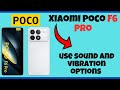 Sound and vibration settings || How to use sound and vibration options Xiaomi Poco F6 Pro