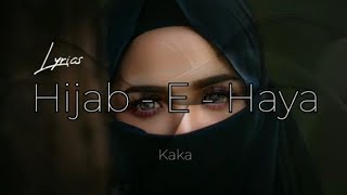 Hijab-E-Haya | Kaka | lyrics | Kaka new song