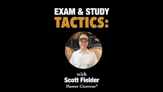 Exam & Study Tactics with Master Cicerone Scott Fielder