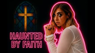 Haunted by Faith | A Gabbie Hanna Deep Dive