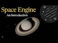 Space Engine - An Introduction