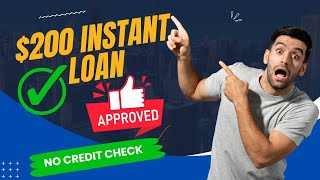 How To Get $200 Instantly Guaranteed Approval | ✅$200 Loan For Bad Credit| Easy Approval \u0026 Process