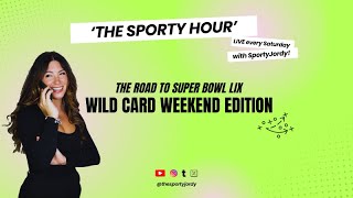 THE SPORTY HOUR EP: 1 | The Road to Super Bowl LIX: Wild Card Weekend Edition