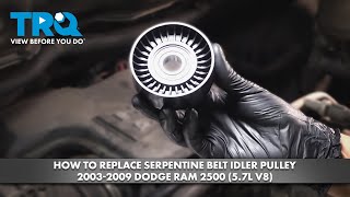 How to Replace Serpentine Belt Idler Pulley 2003-2009 Dodge Ram 2500 (5.7L V8)