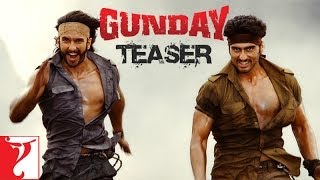Gunday | Official Teaser | Ranveer Singh | Arjun Kapoor | Priyanka Chopra | Irrfan Khan