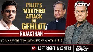 Rajasthan's Game Of Thrones Season 2: Sachin Pilot vs Ashok Gehlot Again | Left, Right & Centre