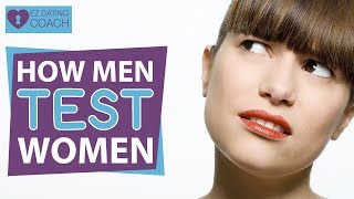 One Big Way Men Test Women