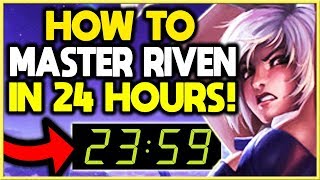 How To MASTER RIVEN in JUST 24 HOURS! | Season 9 Riven Guide