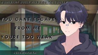 ASMR Dominant Bully Pins You To Locker [M4F] [Bad Boy ASMR] [Pins You Down]